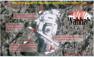 Aliran fahaman Wahhabi merobohkan segala bentuk binaan yang berkaitan dengan Rasulullah S.A.W dan para sahabat di sekitar Kota Mekah