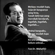 Nasihat Tun Mahathir tentang kelemahan bangsa Melayu perlulah dijadikan pedoman hidup. Jangan kita leka dan alpa untuk terus lupa siapa kita dan tanggungjawab kita